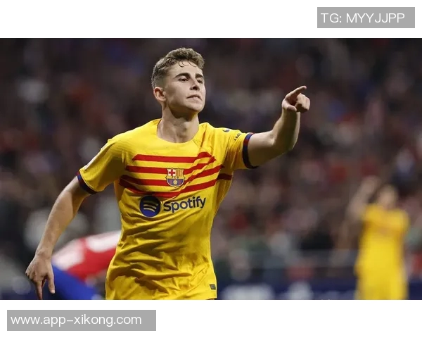 费尔明回忆童年皇马邀约坦言若父亲询问仍会选择巴萨